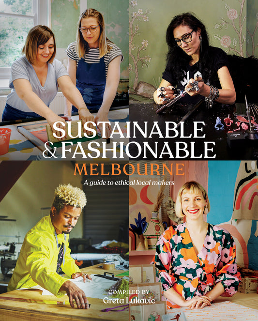 Sustainable & Fashionable Melbourne book greta lukavic slattery media group sustainable fashion melbourne designer fashion design margarette louise eloise the label